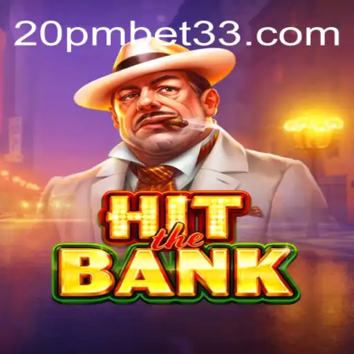 Descubra o Jogo 'HitTheBank': A Nova Sensação no Mundo dos Jogos Online com 20PMBET.COM